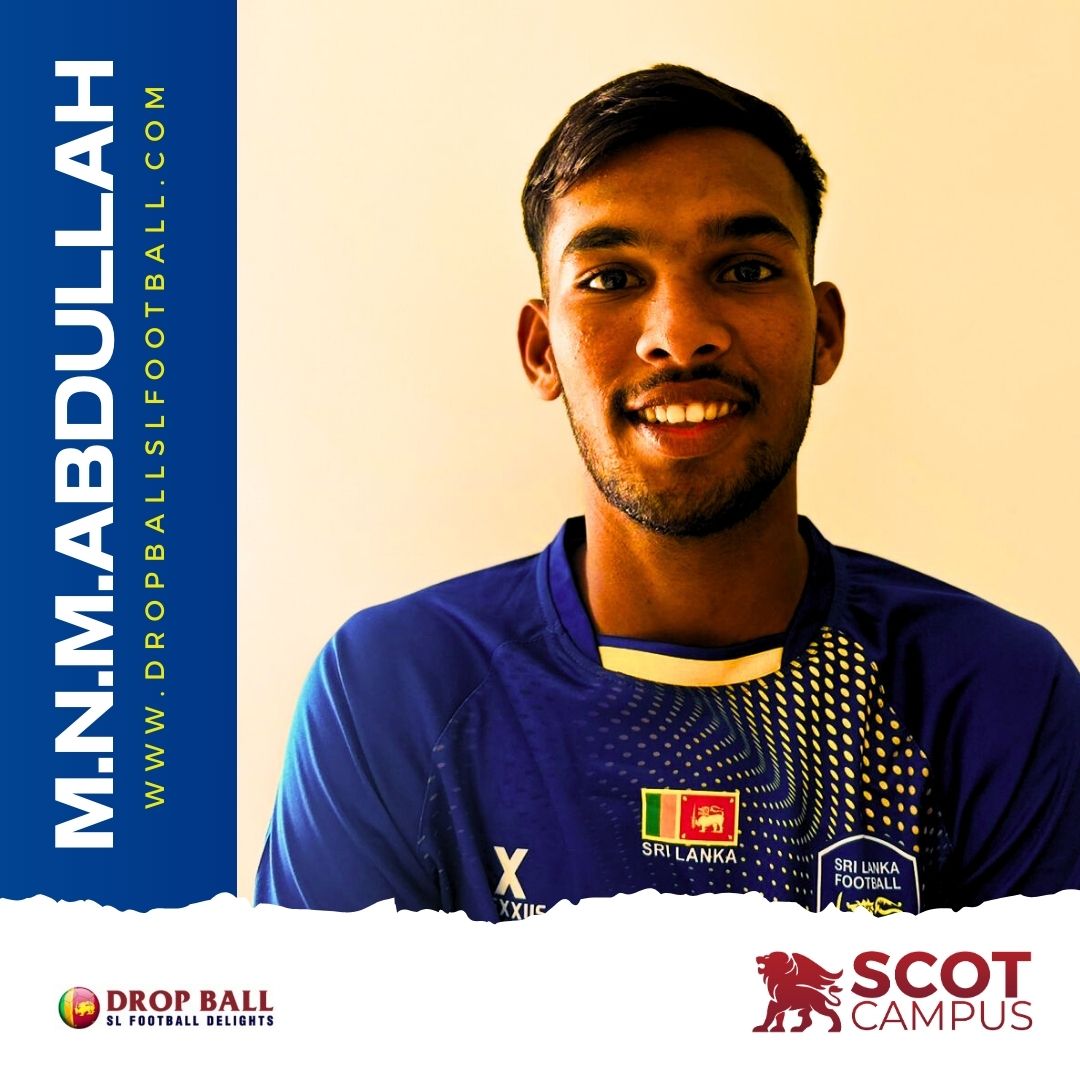 M.N.M. Abdullah: A Promising Talent Leading the Future of Sri Lankan Football